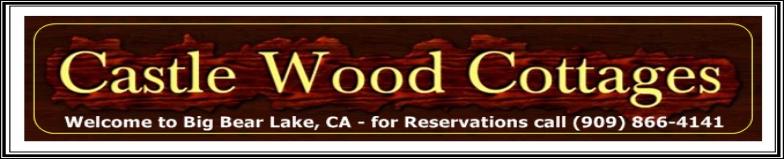 Welcome to Castlewood Cottages in Big Bear Lake - Theme romantic couples stay in Big Bear Lake